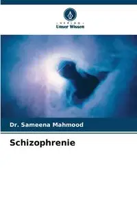 Schizophrenie - Mahmood Dr. Sameena