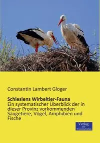 Schlesiens Wirbeltier-Fauna - Gloger Constantin Lambert