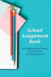 School Assignment Book - Karen S. Roberts