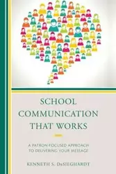 School Communication that Works - Kenneth S. DeSieghardt