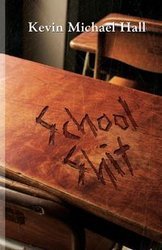 School Shit - Kevin Michael Hall