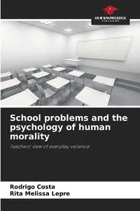 School problems and the psychology of human morality - Rodrigo Costa