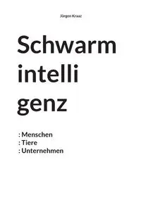 Schwarmintelligenz - Kraaz Jürgen