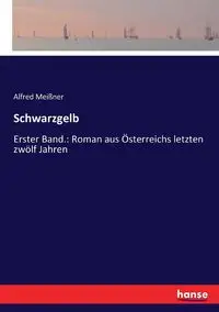 Schwarzgelb - Alfred Meißner