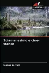 Sciamanesimo e cine-trance - Jeanne Lorrain