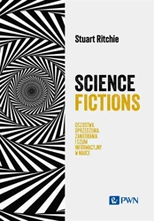 Science Fictions. Oszustwa, uprzedzenia... - Stuart Ritchie, Fabian Tryl