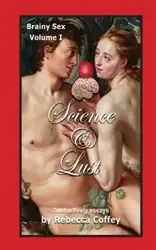 Science and Lust - Rebecca Coffey