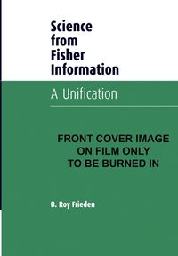 Science from Fisher Information - Frieden B. Roy