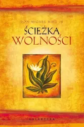 Ścieżka wolności - Don Miguel Jr. Ruiz