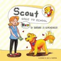 Scout Goes to School - Barbara Jo Almendinger