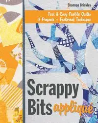 Scrappy Bits Appliqué - Print-On-Demand Edition - Shannon Brinkley