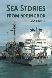 Sea Stories from Springbok - Russell Gavin