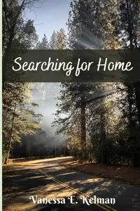 Searching for Home - Vanessa E. Kelman