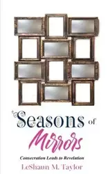 Seasons of Mirrors - Taylor LeShaun  M