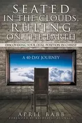 Seated In The Clouds, Ruling On The Earth - April Babb