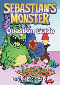 Sebastian's Monster - Question Guide - Tanya Popovski