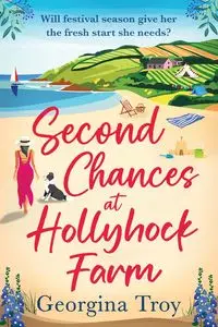 Second Chances at Hollyhock Farm - Troy Georgina