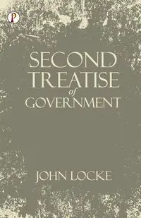 Second Treatise of Government - John Locke