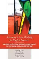 Secondary Science Teaching for English Learners - Edward G. Lyon