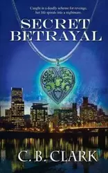 Secret Betrayal - Clark C. B.