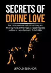 Secrets of Divine Love - Eleanor Jerold