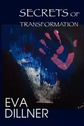 Secrets of Transformation - Eva Dillner