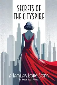 Secrets of the CitySpire - Nathan Maher Reese