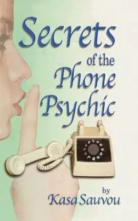 Secrets of the Phone Psychic - Sauvou Kasa