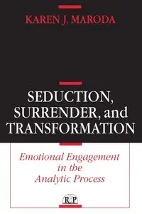 Seduction, Surrender, and Transformation - Karen J. Maroda