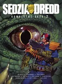 Sędzia Dredd Kompletne akta 2 - Wagner, John; Mills, Pat; McMahon, Mike; Bolland, Brian