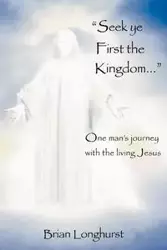 Seek Ye First the Kingdom - Brian Longhurst