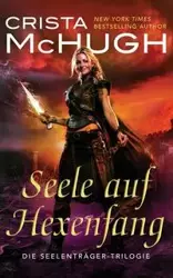 Seele auf Hexenfang - Crista McHugh