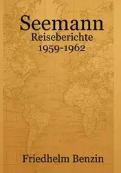 Seemann - Reiseberichte 1959-1962 - Benzin Friedhelm