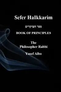 Sefer HaIkkarim - BOOK OF PRINCIPLES - Yosef Albo The  Philosopher Rabbi