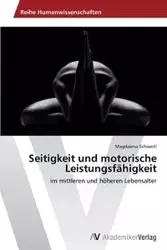 Seitigkeit und motorische Leistungsfähigkeit - Magdalena Schwertl