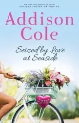 Seized by Love at Seaside - Cole Addison