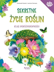 Sekretne życie roślin. Atlas bioróżnorodności - Emanuela Durand, Leonora Camusso, Sławomir Stodul