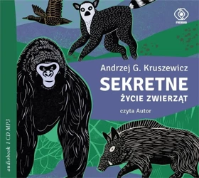 Sekretne życie zwierząt. Audiobook - Andrzej G. Kruszewicz, Andrzej G. Kruszewicz