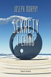 Sekrety I Ching - Joseph Murphy