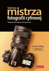 Sekrety mistrza fotografii cyfrowej - Scott Kelby