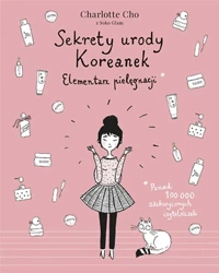 Sekrety urody Koreanek. Elementarz pielęgnacji - Charlotte Cho