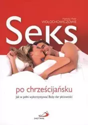 Seks po chrześcijańsku - Mariola i Piotr Wołochowiczowie