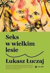 Seks w wielkim lesie w.2 - Łukasz Łuczaj