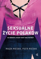 Seksualne życie Polaków - Magda Mieśnik, Piotr Mieśnik