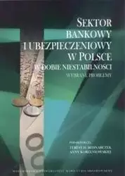 Sektor bankowy i ubezpieczeniowy w Polsce - Anna Korzeniowska, Teresa Hanna Bednarczyk (red.)