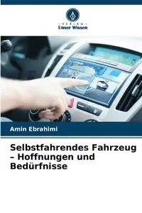 Selbstfahrendes Fahrzeug - Hoffnungen und Bedürfnisse - Ebrahimi Amin