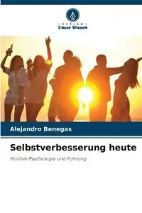 Selbstverbesserung heute - Alejandro Benegas