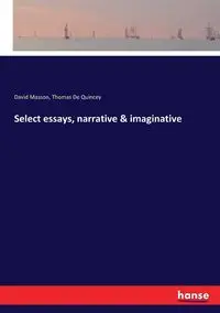 Select essays, narrative & imaginative - David Masson