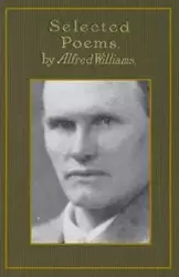 Selected Poems and The Testament - Williams Alfred