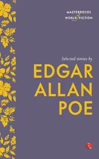 Selected Stories by Edgar Allan Poe - Edgar Allan Poe